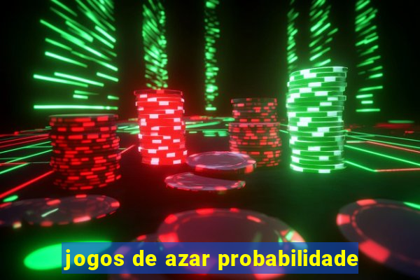 jogos de azar probabilidade